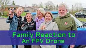 My Family's Reaction to my FPV Drone Flying