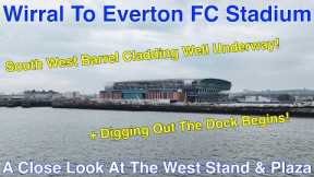 Wirral to Everton FC Stadium at Bramley Moore Dock episode 18 (16.5.24)