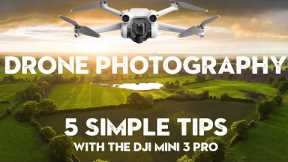 5 Simple Drone Photography Tips with DJI Mini 3 Pro