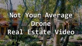Not Your Average Drone Real Estate Video