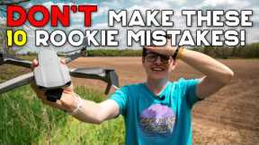 10+ Rookie Drone Mistakes You May Be Making RIGHT NOW + How To Prevent Them!