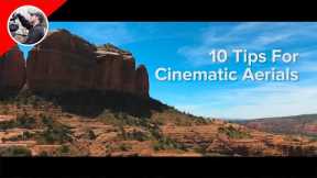 10 Tips for Cinematic Aerial Footage