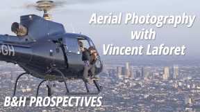 B&H Prospectives: Aerial Photography | Vincent Laforet