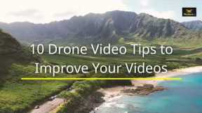 Tips for Better Drone Videos