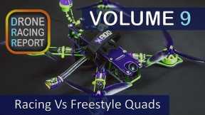 Racing vs Freestyle Quads Comparison | Drone Racing Report | Vol 9