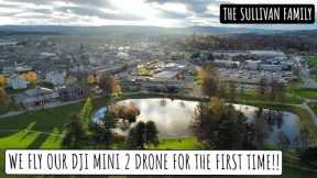 WE FLY OUR DJI MINI 2 DRONE FOR THE FIRST TIME!! | The Sullivan Family