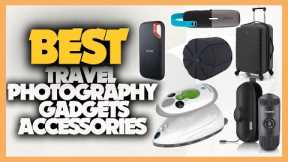 Top 10 Travel Photography Gadgets, Gear and Accessories of 2022