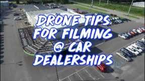 🎥 Filming with Drone at Car Dealerships - TIPS & TRICKS |  PART 1