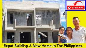 EXPAT Building A New Home In The Philippines