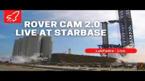 Starbase Rover 2.0 Cam SpaceX Starship Launch Complex