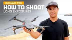 How to shoot long exposure photos with the DJI Mavic Pro drone