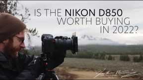 Why I Bought a NIKON D850 In 2022  |  On Location Landscape Photography