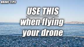 A LIFE changing Tip when flying your drone