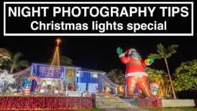 NIGHT PHOTOGRAPHY - Capturing Christmas Lights - Tips, camera settings and more for beginners.