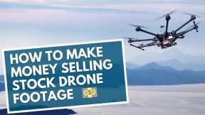 How to Make Money Selling Stock Drone Footage 💵