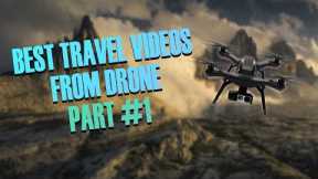 Top best travel video filmed by drone
