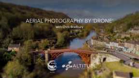 'In the Air Tonight' - Aerial Photography by ‘drone’ with Chris Bradbury