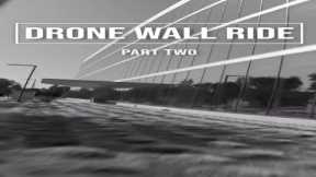 Drone Wall Ride FPV Freestyle Part Two #drone #flying #gopro #fpv #dronevideos #tricks #fpvdrone
