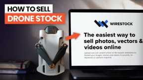 How to SELL DRONE Stock Footage - Wirestock Beginners Guide