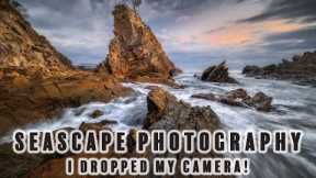SEASCAPE PHOTOGRAPHY - I dropped my Camera!