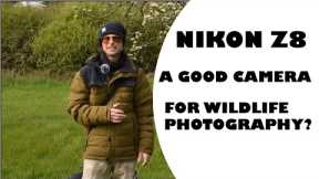 NIKON Z8 IS IT A GOOD CAMERA FOR WILDLIFE PHOTOGRAPHY?