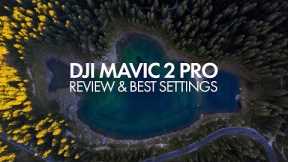 DJI Mavic 2 Pro - Best Settings & Review