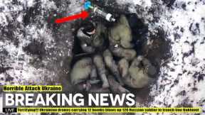 Terrifying!!! Ukrainian drones carrying 12 bombs blows up 120 Russian soldier in trench line Bakhmut