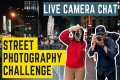 Street Photography Challenge - Live