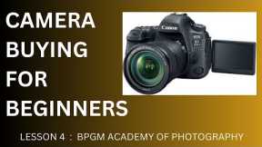 CAMERA BUYING GUIDE FOR BEGINNER PHOTOGRAPHERS || LESSON 4 BPGM ACADEMY OF PHOTOGRAPHY