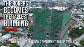 Rogers Officially Tallest Building in Jamaica