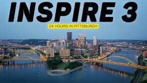 24 Hours In Pittsburgh With The DJI Inspire 3