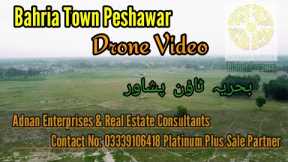 Bahria Town Peshawar Drone Video | Location & Drone Footages of Bahria Town Peshawar