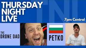Thursday Night LIVE (#286) Bulgarian drone Pilot