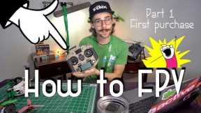 How to FPV? FASTEST WAY | First Purchase? | (Part 1)