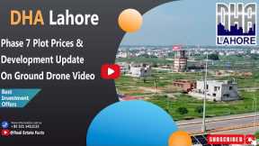 DHA Lahore Phase 7 Plot Prices & Development Update | On Ground Drone Video 2023