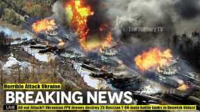 All out Attack!! Ukrainian FPV drones destroy 25 Russian T-90 main battle tanks in Donetsk Oblast