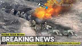 Horrible Attack! Ukrainian use FPV Drones prepare 50,000 bombs destroy 239 Russian soldier in trench