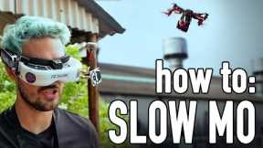 how to SLOW MO FPV TRICKS