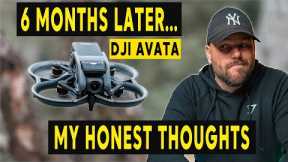 DJI AVATA - 6 Months Later REVIEW SHOULD YOU BUY IT?