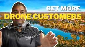 Get More Drone Customers - My Top 3 Tips to Grow Your Drone Business