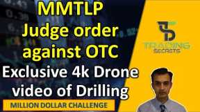 MMTLP Judge orders against OTC Markets. Plus exclusive 4K drone video showing Next Bridge drilling