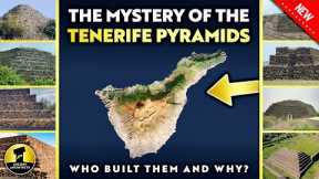 NEW | The Mystery of the Tenerife Pyramids: Who Built Them, When and Why?