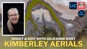 Kimberley Aerial Photography // Capture and Edit with Julieanne Kost (Full Version)