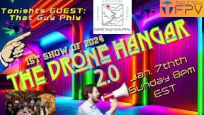 The Drone Hangar 2.0 - Guest That Guy Phly - Episode 44