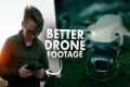 10 Tips for Better DRONE FOOTAGE |