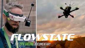 FlowState: The FPV Drone Documentary (Full Film Official Release)