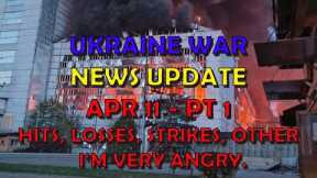 Ukraine War Update NEWS (20240411a): Pt 1 - Overnight & Other News. I'm Angry. With Everybody.