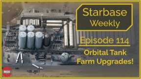 Starbase Weekly, Ep.114: Orbital Tank Farm Changes and Upgrades!