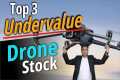 Top 3 Undervalue Drone Stock | Top