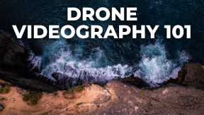 Drone Videography 101: BEGINNERS START HERE!